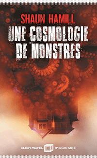 C'est la couverture de "La Cosmologie de monstres" écrit par Shaun Hamill. On voit une maison à l'envers surmontée par des tentacules avec de grosses ventouses. La couverture est dans les tons orangés et noirs.